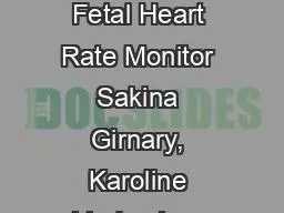 Improved Fetal Heart Rate Monitor Sakina Girnary, Karoline Linde, Jenn