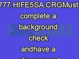 777.HIFE5SA.CRGMust complete a background check andhave a clean record
