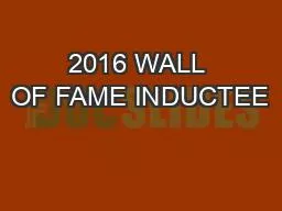 2016 WALL OF FAME INDUCTEE