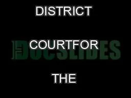 IN THE UNITED STATES DISTRICT COURTFOR THE DISTRICT OF DELAWARE
...