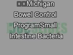 ��Michigan Bowel Control ProgramSmall Intestine Bacteria