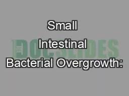 Small Intestinal Bacterial Overgrowth: