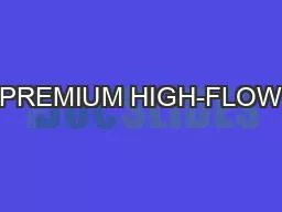 PREMIUM HIGH-FLOW