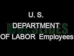 U. S. DEPARTMENT OF LABOR  Employees