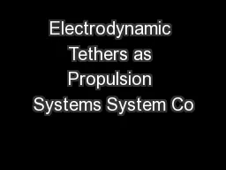Electrodynamic Tethers as Propulsion Systems System Co