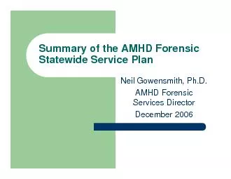 Summary of the AMHD Forensic Statewide Service PlanNeil Gowensmith, Ph