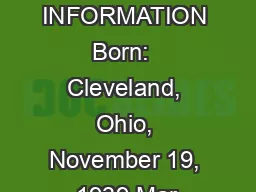BIOGRAPHICAL INFORMATION Born:  Cleveland, Ohio, November 19, 1939 Mar