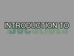 INTRODUCTION TO