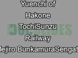 Kutsukake Yuenchi of Hakone TochiSunzu Railway Mejiro BunkamuraSengata