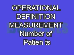 OPERATIONAL DEFINITION MEASUREMENT Number of Patien ts