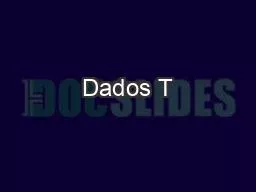 Dados T