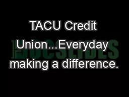 TACU Credit Union...Everyday making a difference.