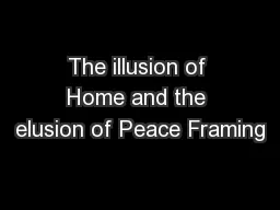 The illusion of Home and the elusion of Peace Framing