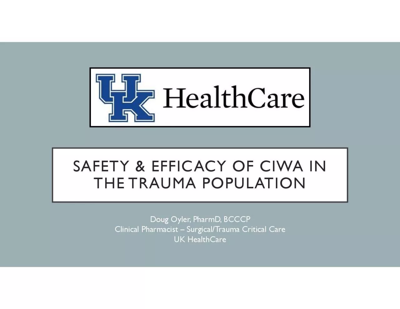 PDF-SAFETY & EFFICACY OF CIWA IN THE TRAUMA POPULATIONDoug Oyler, PharmD,