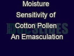 Moisture Sensitivity of Cotton Pollen An Emasculation
