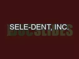 SELE-DENT, INC.