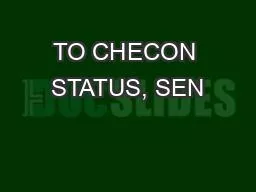 TO CHECON STATUS, SEN