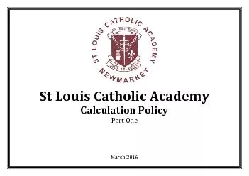 St Louis Catholic Academy Calculation Policy Part One March 2016 
...