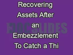 Recovering Assets After an Embezzlement To Catch a Thi