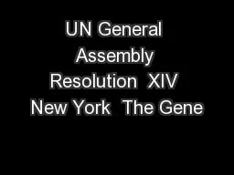 UN General Assembly Resolution  XIV New York  The Gene