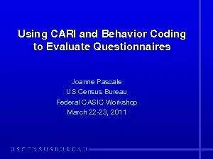 Using CARI and Behavior Coding to Evaluate QuestionnairesJoanne Pascal