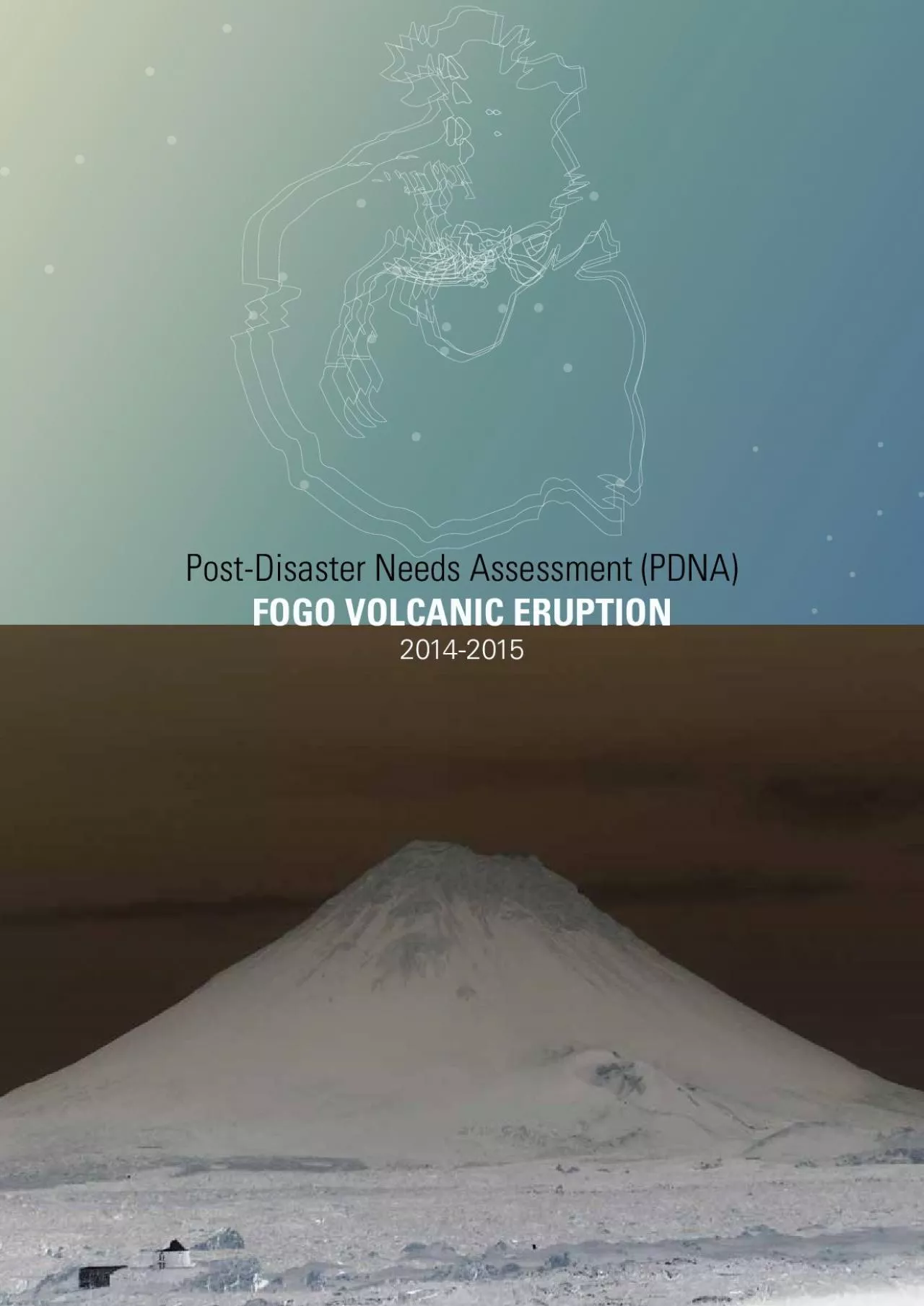 PDF-4 Post-Disaster Needs Assessment (PDNA) | FOGO VOLCANIC ERUPTION 2014-