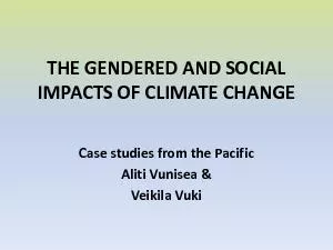 THE GENDERED AND SOCIAL IMPACTS OF CLIMATE CHANGECase studies from the