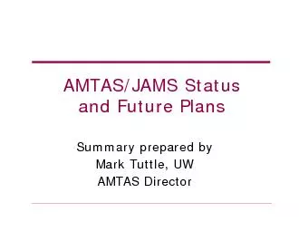 AMTAS/JAMS Status and Future PlansSummary prepared byMark Tuttle, UWAM