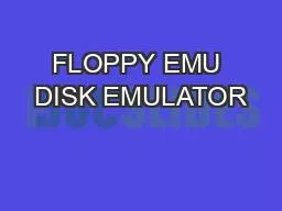 FLOPPY EMU DISK EMULATOR