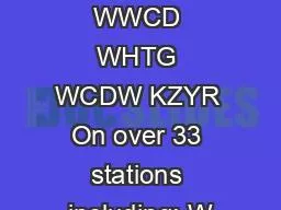 New Adds Include: WWCD WHTG WCDW KZYR On over 33 stations including: W