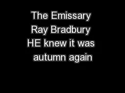 The Emissary Ray Bradbury HE knew it was autumn again