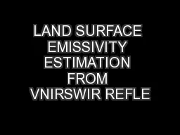 LAND SURFACE EMISSIVITY ESTIMATION FROM VNIRSWIR REFLE
