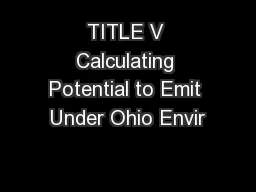 TITLE V Calculating Potential to Emit Under Ohio Envir