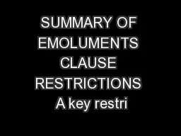 SUMMARY OF EMOLUMENTS CLAUSE RESTRICTIONS A key restri