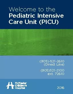 Welcome to thePediatric Intensive Care Unit (PICU)