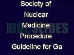 Society of Nuclear Medicine Procedure Guideline for Ga