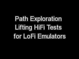 Path Exploration Lifting HiFi Tests for LoFi Emulators