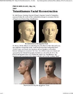 PRESS RELEASE, May 10,2005Tutankhamun Facial ReconstructionDr. Zahi Ha