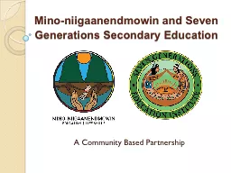 Mino- niigaanendmowin  and Seven Generations Secondary Education