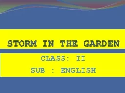 STORM IN THE GARDEN CLASS: II