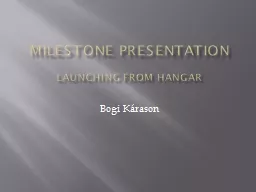 Milestone Presentation Launching from hangar