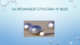 La  petanque  czyli gra w bule