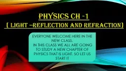 PHYSICS CH -1   { LIGHT –REFLECTION AND REFRACTION}