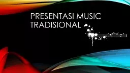 Presentasi Music Tradisional