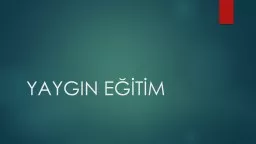 YAYGIN EĞİTİM Y ay g ı n Eğ i ti m