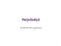 PPT-Harjoitustyö Binääristä ASCII-grafiikkaa