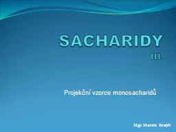 SACHARIDY III. Projekční vzorce monosacharidů