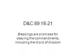 D&C 89:18-21 Blessings are promised for obeying the commandments, including the Word