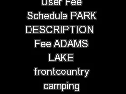        Recreation User Fee Schedule PARK DESCRIPTION  Fee ADAMS LAKE frontcountry camping