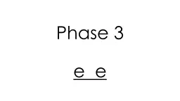 Phase 3 e   e Pete sheme